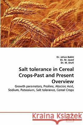 Salt tolerance in Cereal Crops-Past and Present Overview Bakht, Jehan 9783639340969