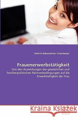 Frauenerwerbstätigkeit Rabensteiner Unterberger, Kathrin 9783639341188