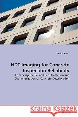 NDT Imaging for Concrete Inspection Reliability Kabir, Shahid 9783639341362