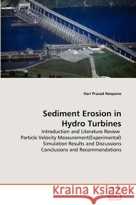 Sediment Erosion in Hydro Turbines Hari Prasad Neopane 9783639341607