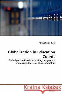 Globalization in Education Counts Tina Johnson-Dunn 9783639341683