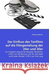 Der Einfluss des Tonfilms auf die Filmgestaltung der 20er und 30er Niessner, Thomas 9783639342284 VDM Verlag