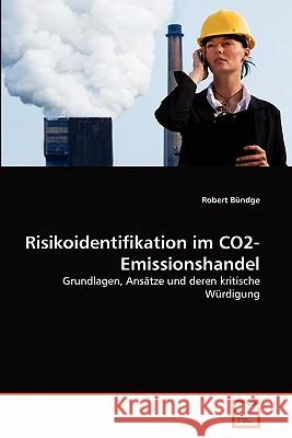 Risikoidentifikation im CO2-Emissionshandel Bündge, Robert 9783639342291 VDM Verlag
