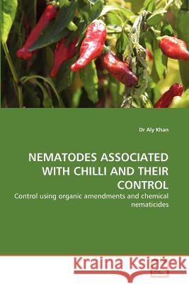 Nematodes Associated with Chilli and Their Control Dr Aly Khan 9783639342826 VDM Verlag