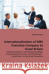 Internationalization of KIBS Franchise Company to Great Britain Maija Monnonen 9783639342987 VDM Verlag