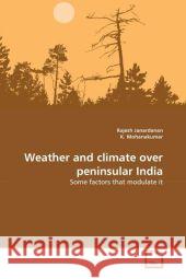 Weather and climate over peninsular India Janardanan, Rajesh 9783639343359 VDM Verlag