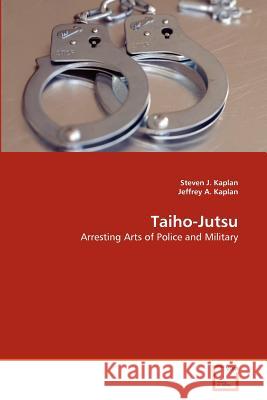 Taiho-Jutsu Steven J. Kaplan Jeffrey A 9783639343373