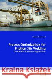 Process Optimization for Friction Stir Welding Vijayan Sundaravel 9783639343915 VDM Verlag