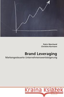 Brand Leveraging Patric Marchand Christine Kurmann 9783639343946 VDM Verlag