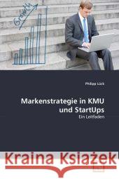 Markenstrategie in KMU und StartUps Lück, Philipp 9783639344103 VDM Verlag