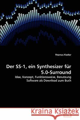 Der SS-1, ein Synthesizer für 5.0-Surround Fiedler, Thomas 9783639344288