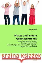 Pilates und andere Gymnastiktrends Traxler, Margot 9783639344356