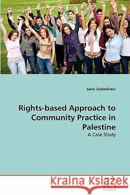Rights-based Approach to Community Practice in Palestine Zaidalkilani Sami 9783639345070 VDM Verlag
