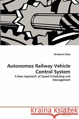 Autonomos Railway Vehicle Control System M Saleem Khan 9783639346282 VDM Verlag
