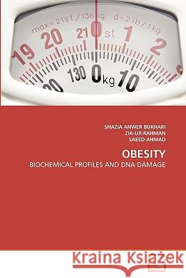 Obesity Shazia Anwer Bukhari Zia-Ur-Rahman                            Saeed Ahmad 9783639346305 VDM Verlag