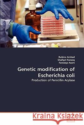 Genetic modification of Escherichia coli Arshad, Rubina 9783639346756