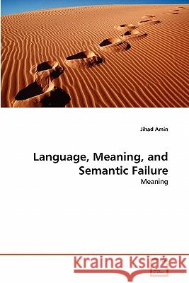 Language, Meaning, and Semantic Failure Jihad Amin 9783639346961 VDM Verlag