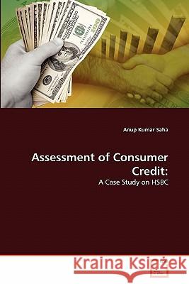 Assessment of Consumer Credit Anup Kumar Saha 9783639347104 VDM Verlag