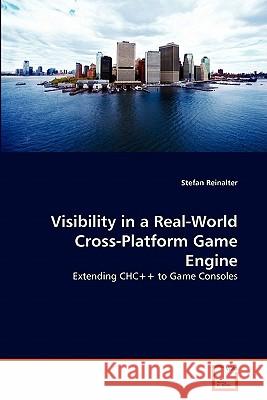 Visibility in a Real-World Cross-Platform Game Engine Stefan Reinalter 9783639347500 VDM Verlag