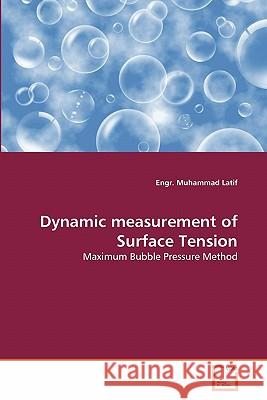 Dynamic measurement of Surface Tension Engr Muhammad Latif 9783639347708