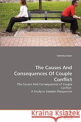 The Causes And Consequences Of Couple Conflict Tahmina Islam 9783639348064