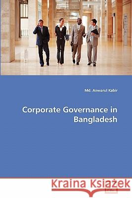 Corporate Governance in Bangladesh MD Anwarul Kabir 9783639348149