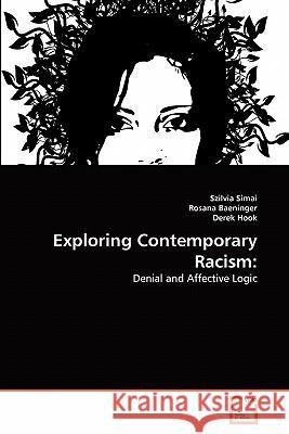 Exploring Contemporary Racism Szilvia Simai, Rosana Baeninger, Derek Hook (Associate Professor in Psychology Duquesne University USA and Extraordinary 9783639348194