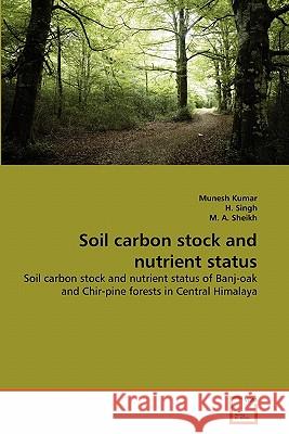 Soil carbon stock and nutrient status Kumar, Munesh 9783639348439 VDM Verlag