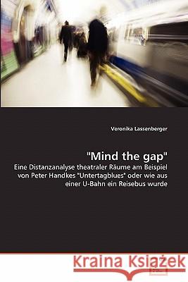 Mind the gap Lassenberger, Veronika 9783639348903