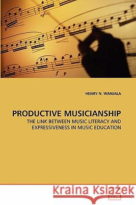 Productive Musicianship Henry N Wanjala 9783639348941 VDM Verlag
