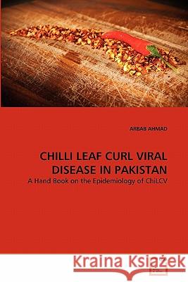 Chilli Leaf Curl Viral Disease in Pakistan Arbab Ahmad 9783639349887