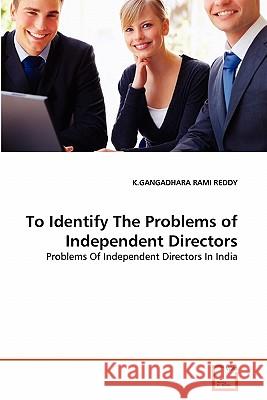 To Identify The Problems of Independent Directors Rami Reddy, K. Gangadhara 9783639349993 VDM Verlag