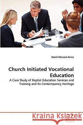 Church Initiated Vocational Education David McLeod-Jones 9783639350043