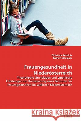 Frauengesundheit in Niederösterreich Pepelnik, Christiane 9783639350104 VDM Verlag