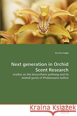 Next generation in Orchid Scent Research Hsiao, Yu-Yun 9783639350302