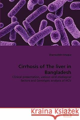 Cirrhosis of The liver in Bangladesh Ishaque, Shamsuddin 9783639350449