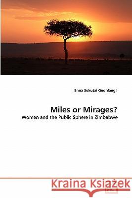 Miles or Mirages? Enna Sukutai Gudhlanga 9783639350883 VDM Verlag