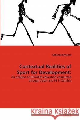 Contextual Realities of Sport for Development Kabanda Mwansa 9783639350906 VDM Verlag