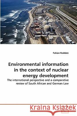 Environmental information in the context of nuclear energy development Fabian Raddatz 9783639351347 VDM Verlag