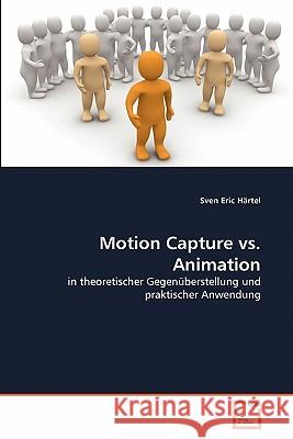 Motion Capture vs. Animation Sven Eric Härtel 9783639351491 VDM Verlag