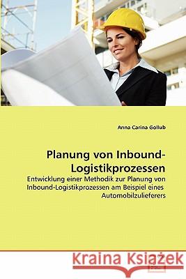 Planung von Inbound-Logistikprozessen Gollub, Anna Carina 9783639351644