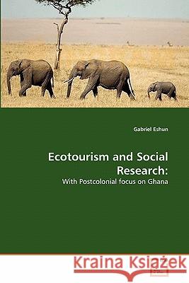Ecotourism and Social Research Gabriel Eshun 9783639351705 VDM Verlag