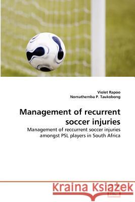 Management of recurrent soccer injuries Rapoo, Violet 9783639351743 VDM Verlag