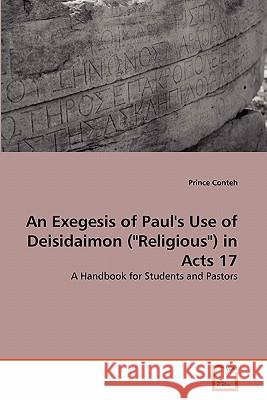 An Exegesis of Paul's Use of Deisidaimon (Religious) in Acts 17 Prince Conteh 9783639352542 VDM Verlag