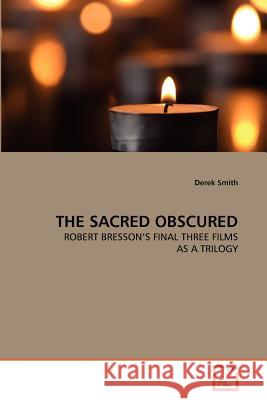 The Sacred Obscured Derek Smith 9783639352825 VDM Verlag