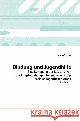 Bindung und Jugendhilfe Studer, Mario 9783639353365