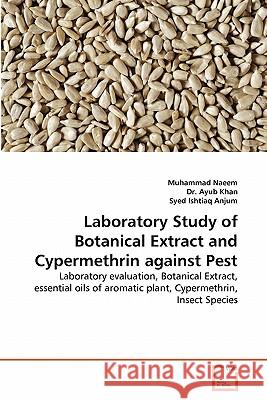 Laboratory Study of Botanical Extract and Cypermethrin against Pest Naeem, Muhammad 9783639354256