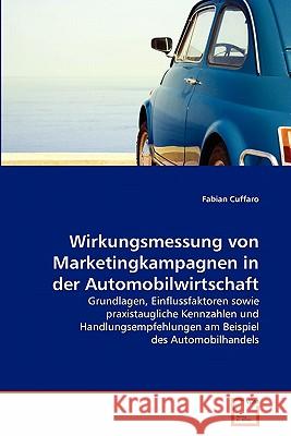 Wirkungsmessung von Marketingkampagnen in der Automobilwirtschaft Fabian Cuffaro 9783639354560 VDM Verlag