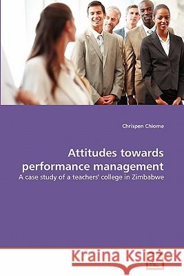 Attitudes towards performance management Chiome, Chrispen 9783639355536