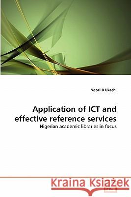 Application of ICT and effective reference services Ukachi, Ngozi B. 9783639355789 VDM Verlag
